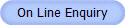 On Line Enquiry